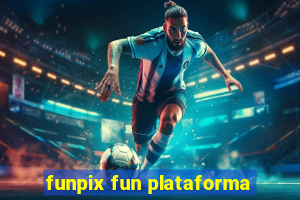 funpix fun plataforma